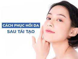 HƯỚNG DẪN CHĂM SÓC  SAU TÁI TẠO DA
